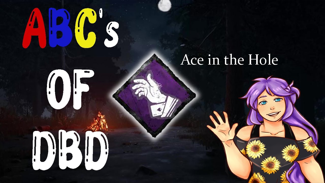 ABC's of DbD: Ace in the Hole
