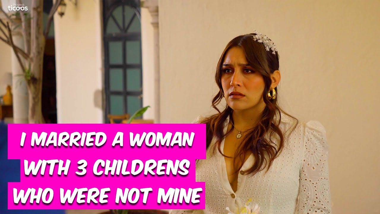 I married a woman with 3 children who were not mine.