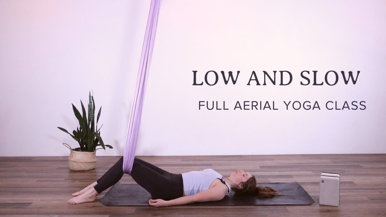 Low & Slow Flow - Full Aerial Yoga Restorative Class