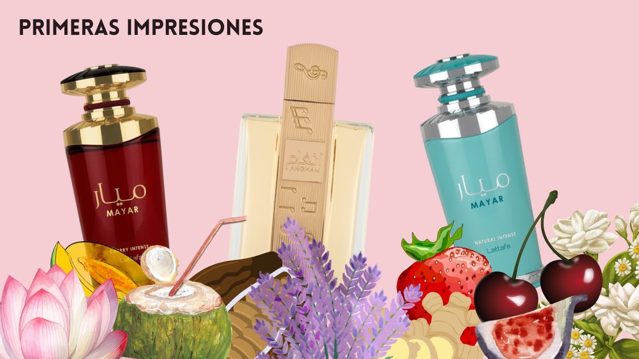 Primeras impresiones! Angham, Mayar Cherry y Natural Intense - Lattafa