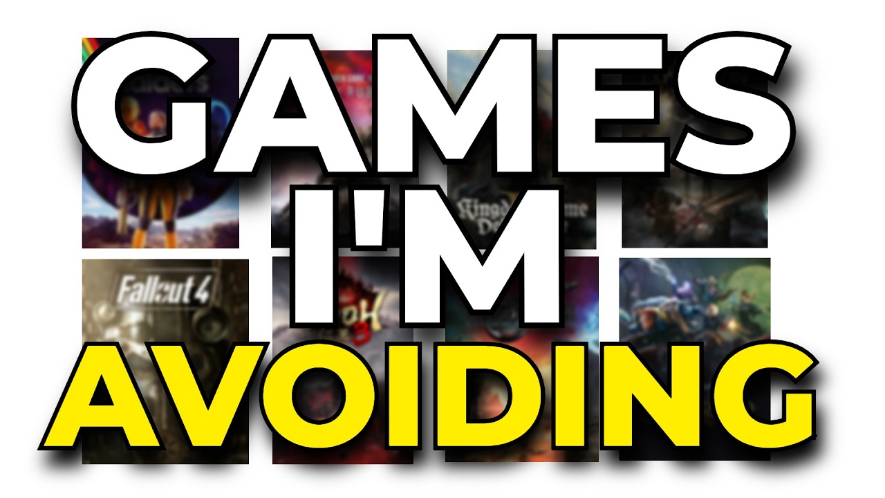 Games That I've Been Avoiding