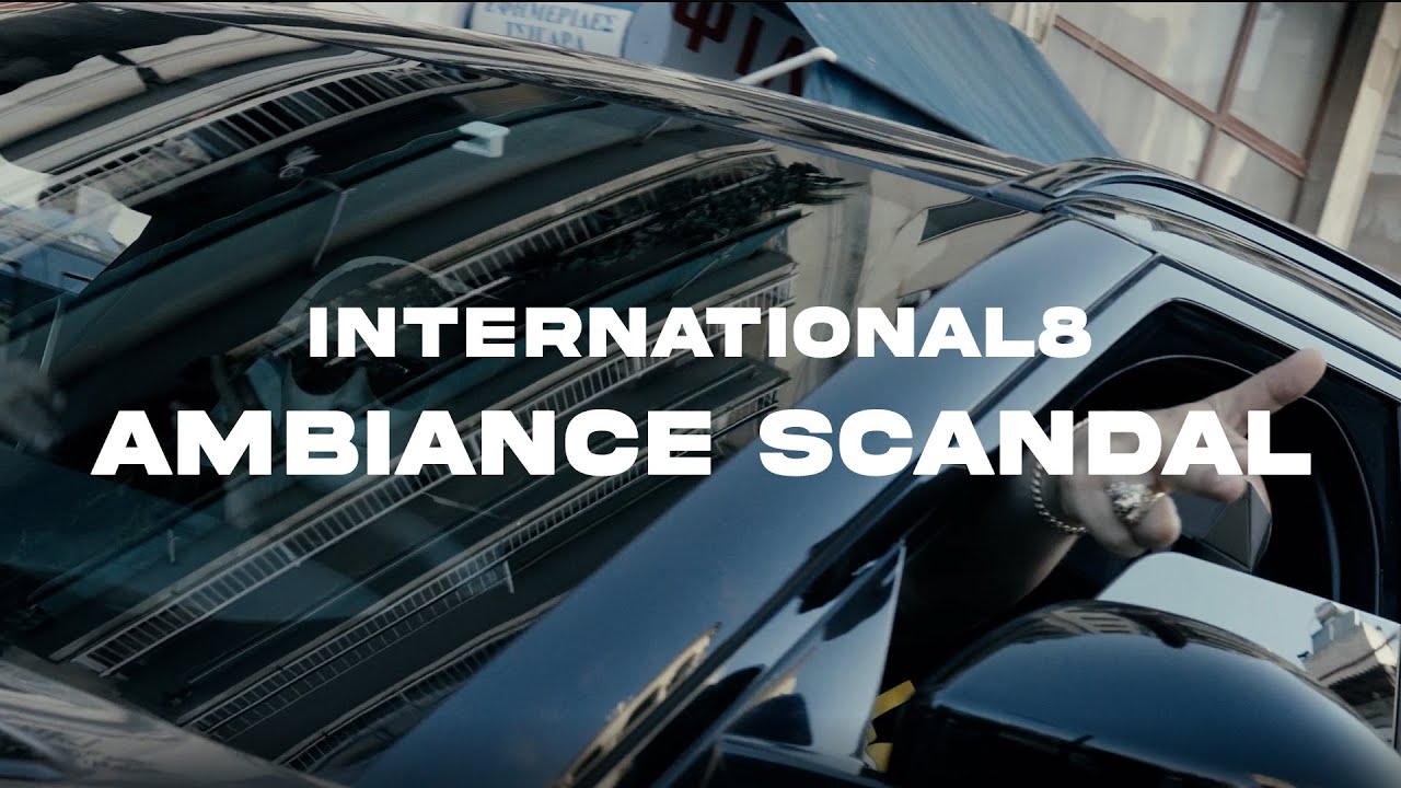 INTERNATIONAL8 - AMBIANCE SCANDAL (Official Music Video)