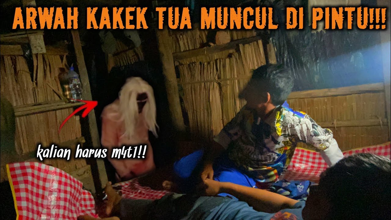 CAMPING HOROR KAMI BENERAN DI DATANGI ARWAH KAKEK TUA SAAT NGINEP DI GUBUK SERAM WUJUDNYA!!