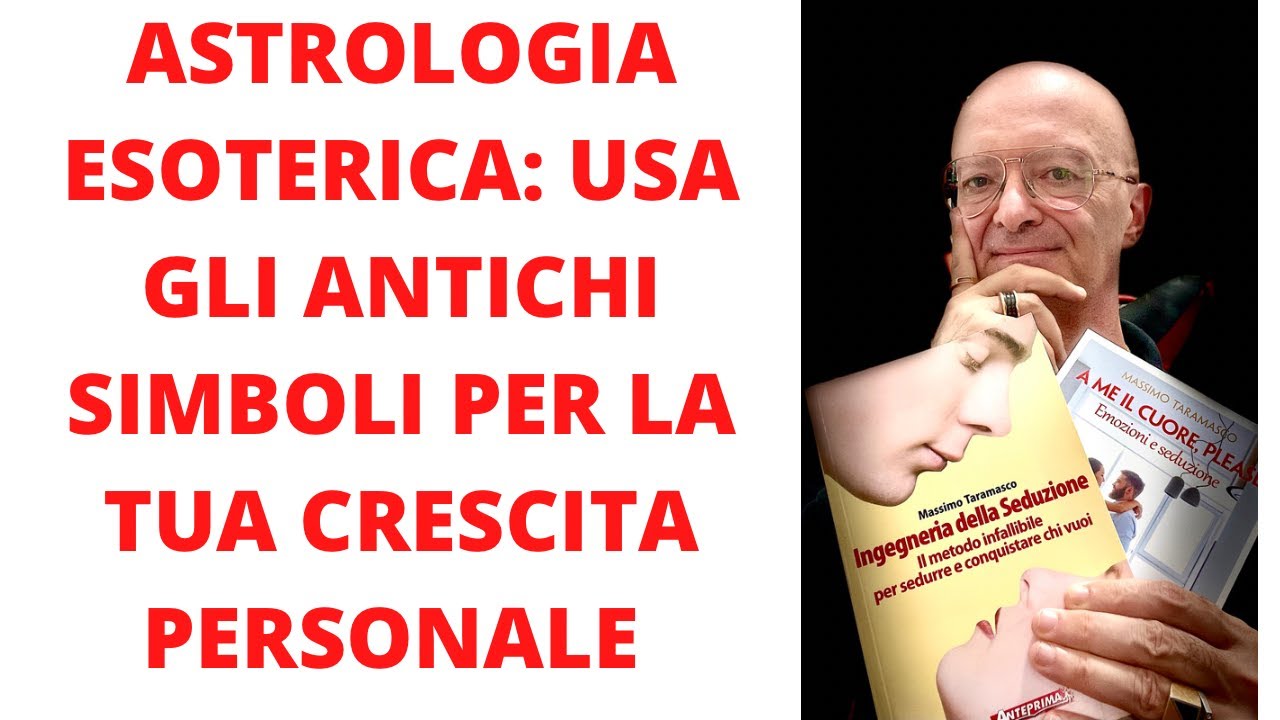 ASTROLOGIA ESOTERICA: USA GLI ANTICHI SIMBOLI PER LA TUA CRESCITA PERSONALE