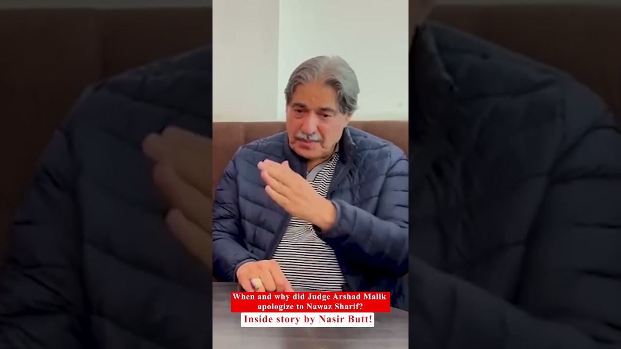 Part 2 | When and why did Judge Arshad Malik apologize to Nawaz Sharif? Inside story by Nasir Butt!