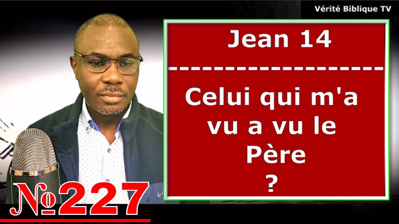 @Vidéo №227 - Jean 14 - Je Suis Le Chemin La Vérité et La Vie