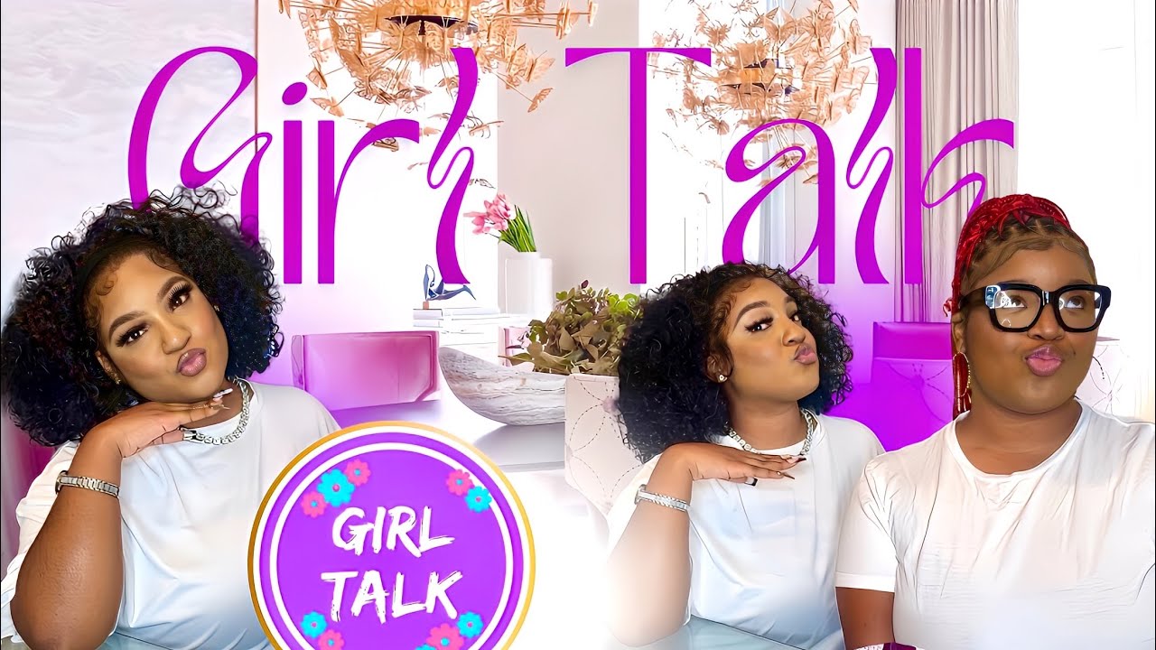 Girl Talk: Relationships/ Friends That Don't Know How To Be Friends/ Everyday Life * Sister Tag*