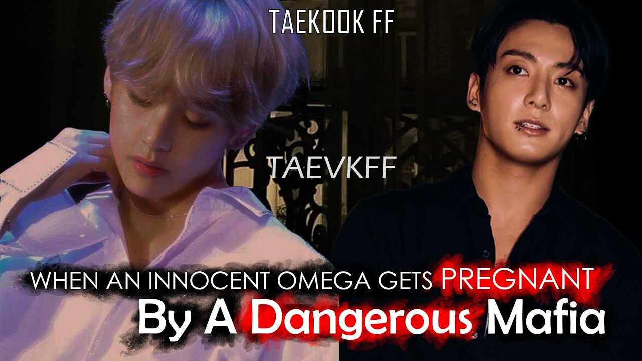when an omega gets pregnant by dangerous mafia 1/3 taekook oneshot top jk mpreg #taekookff #taekook