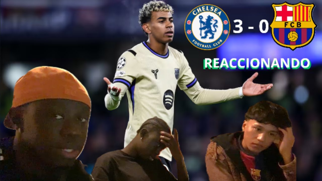 REACCIONANDO al CHELSEA 3 - 0 FC BARCELONA ( TODO SALE MAL )