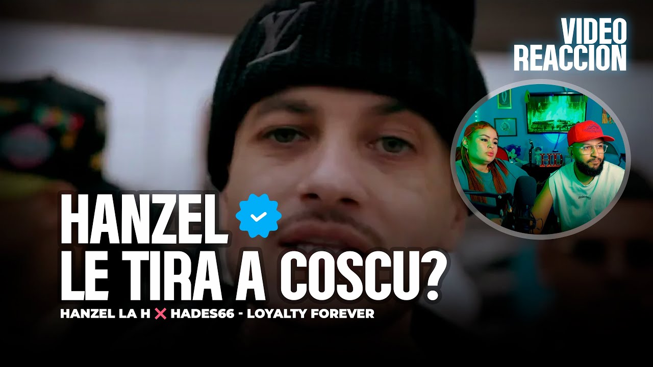 REACCION a Hanzel La H ❌ Hades66 - Loyalty Forever 🔥 "HANZEL SALE Y MANDA FUEGO A COSCULLUELA?