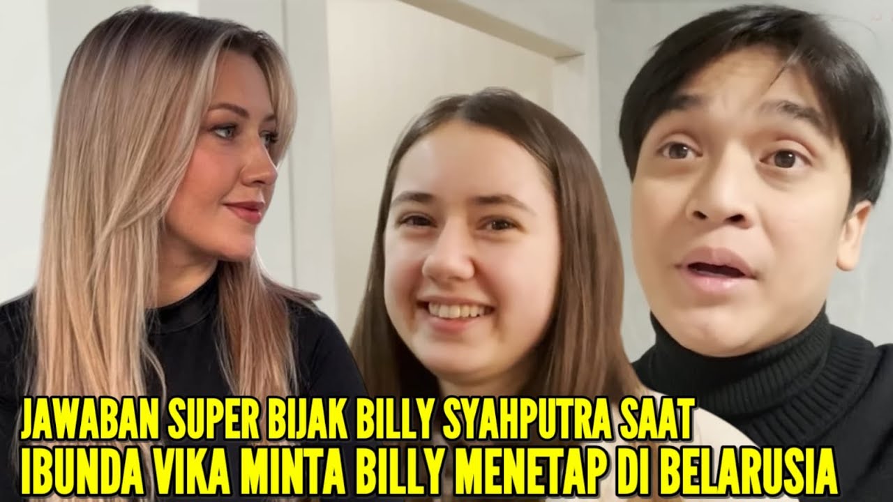 BILLY SYAHPUTRA BERIKAN JAWABAN SUPER BIJAK SAAT IBUNDA VIKA KOLESNAYA MINTA IA MENETAP DI BELARUSIA