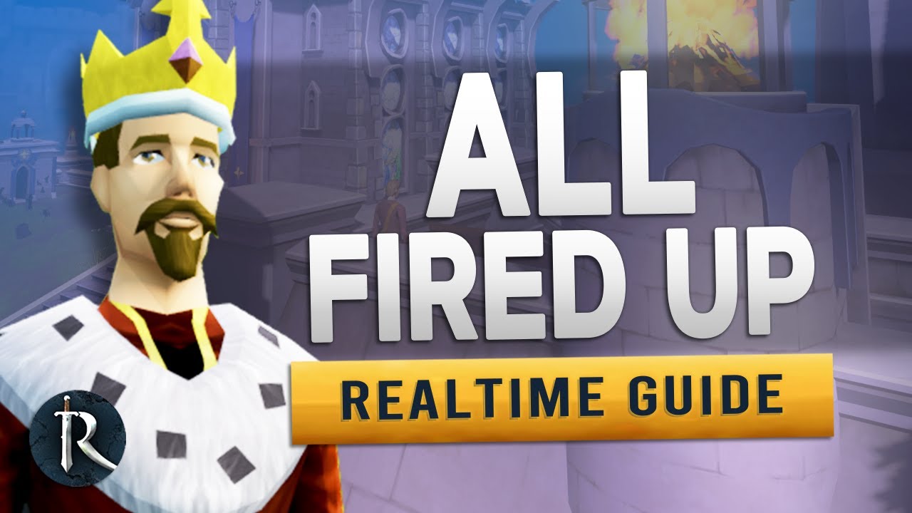 [RS3] All Fired Up &ndash; Realtime Quest Guide