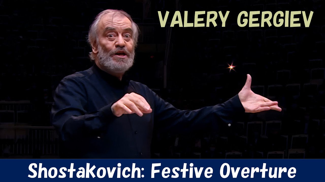 [Valery Gergiev] Dmitri Shostakovich: Festive Overture, Op.96