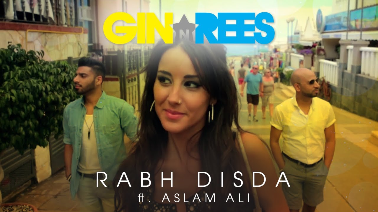 Gin & Rees - Rabh Disda (Official Video) ft. Aslam Ali