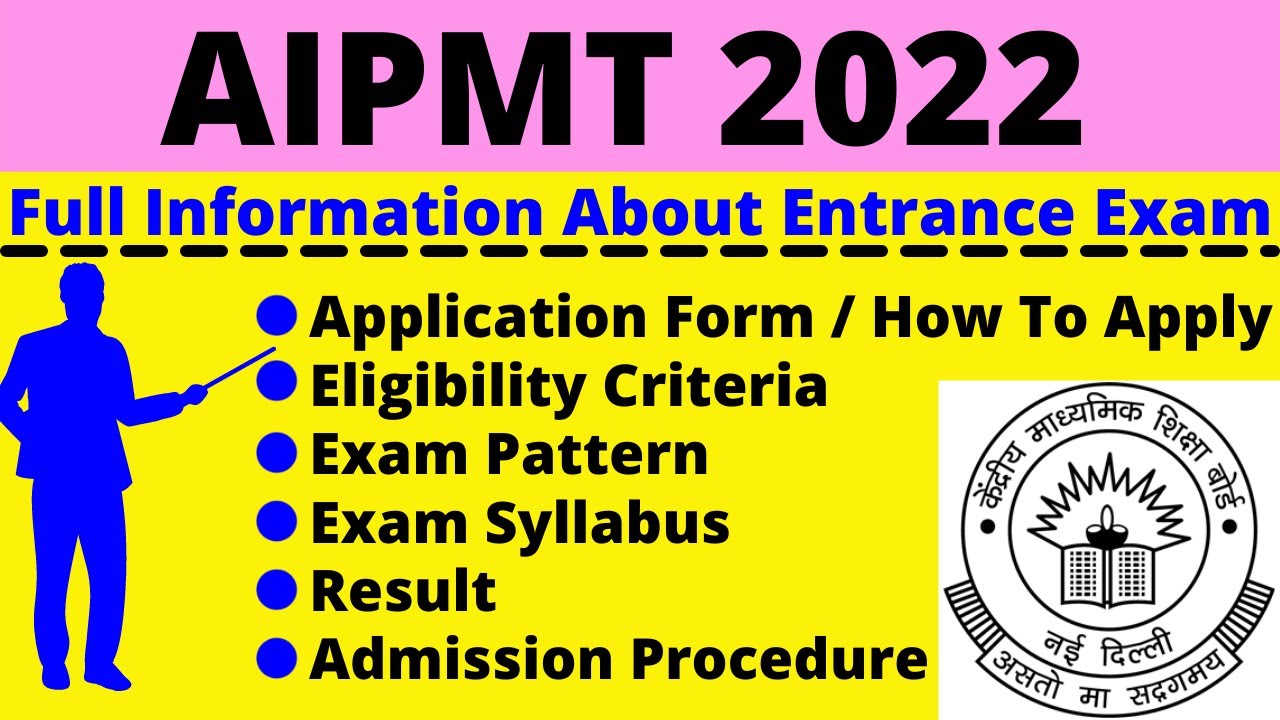 AIPMT (NEET) 2022: Notification, Dates, Application, Eligibility, Pattern, Syllabus, Admit Card