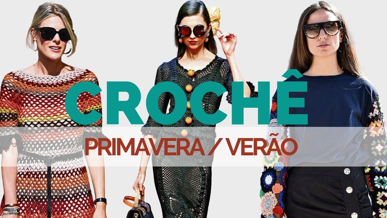 O Crochê das passarelas ♥  Tendência de Moda Primavera/Verão 2018/19