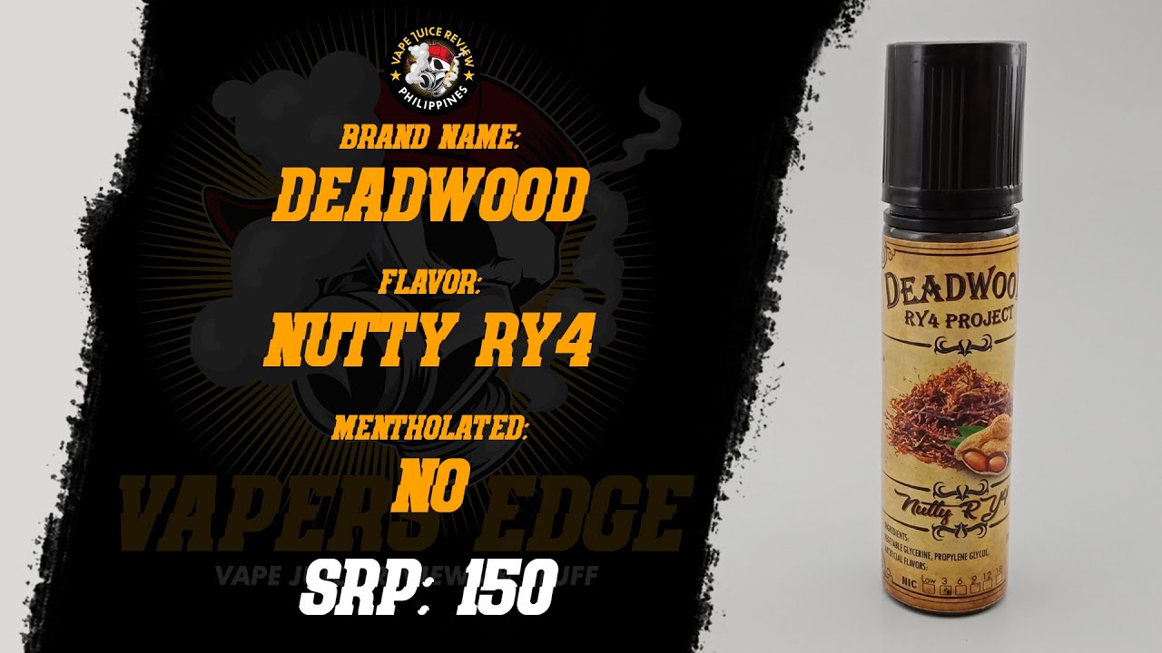 Deadwood Project RY4 Nutty RY4 Vape Juice Review Philippines