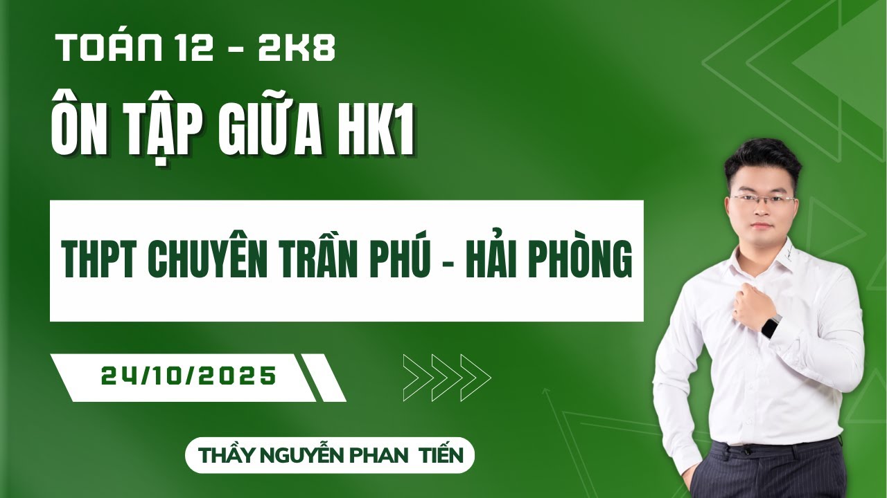 To&aacute;n 12 - &Ocirc;N TẬP GIỮA HỌC K&Igrave; 1 - ĐỀ TRƯỜNG THPT CHUY&Ecirc;N TRẦN PH&Uacute; - HẢI PH&Ograve;NG