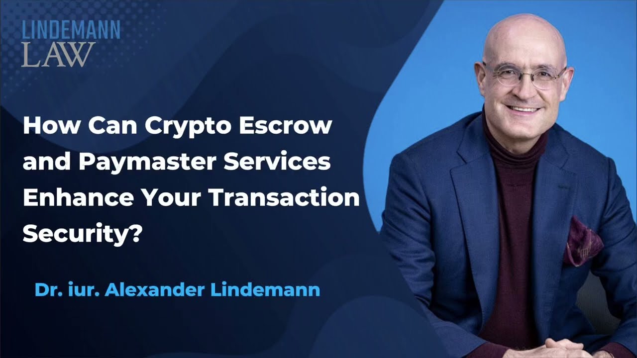 How Can Crypto Escrow and Paymaster Services Enhance Your Transaction Security? &ndash; LINDEMANNLAW