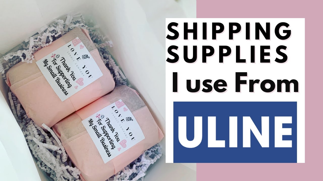 PACKAGING & SHIPPING SUPPLIES FOR YOUR CANDLE BUSINESS | Shipping Supplies with ULINE