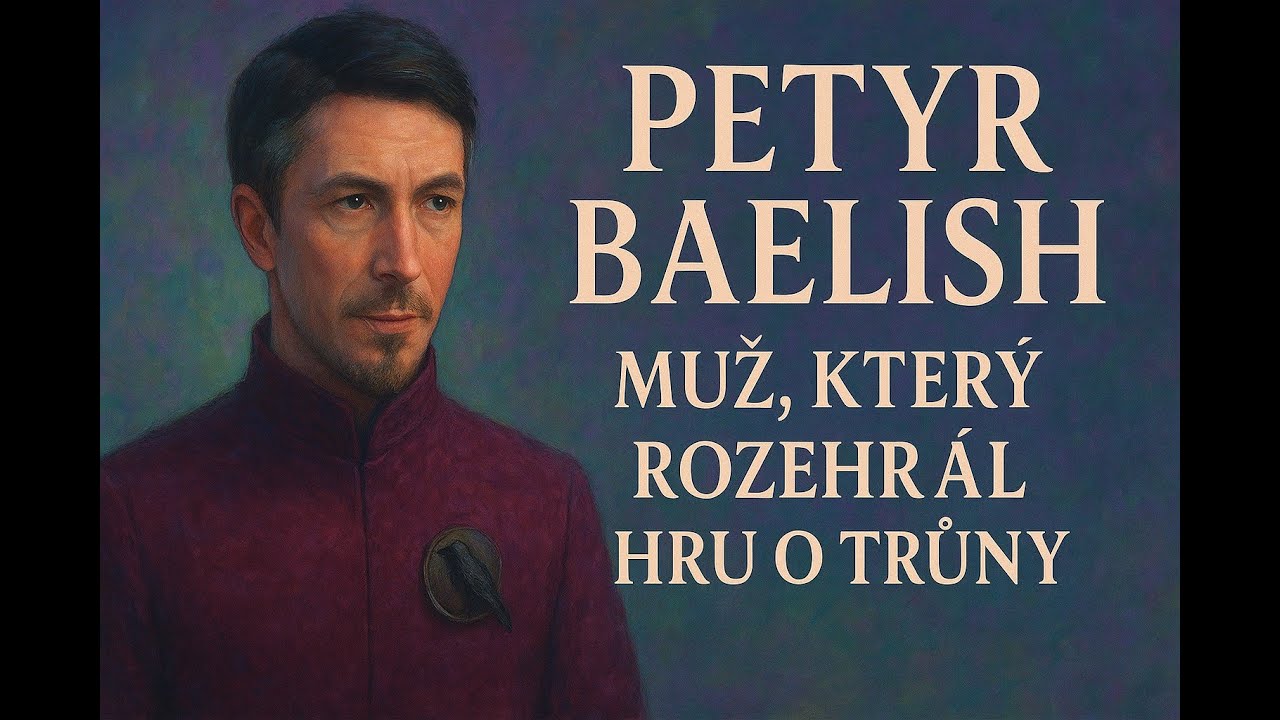 Petyr Baelish - Muž, který rozehrál hru o trůny