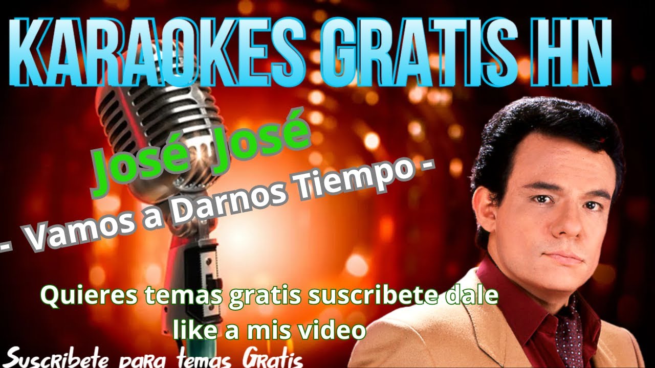José José - Vamos a Darnos Tiempo - Karaoke Original