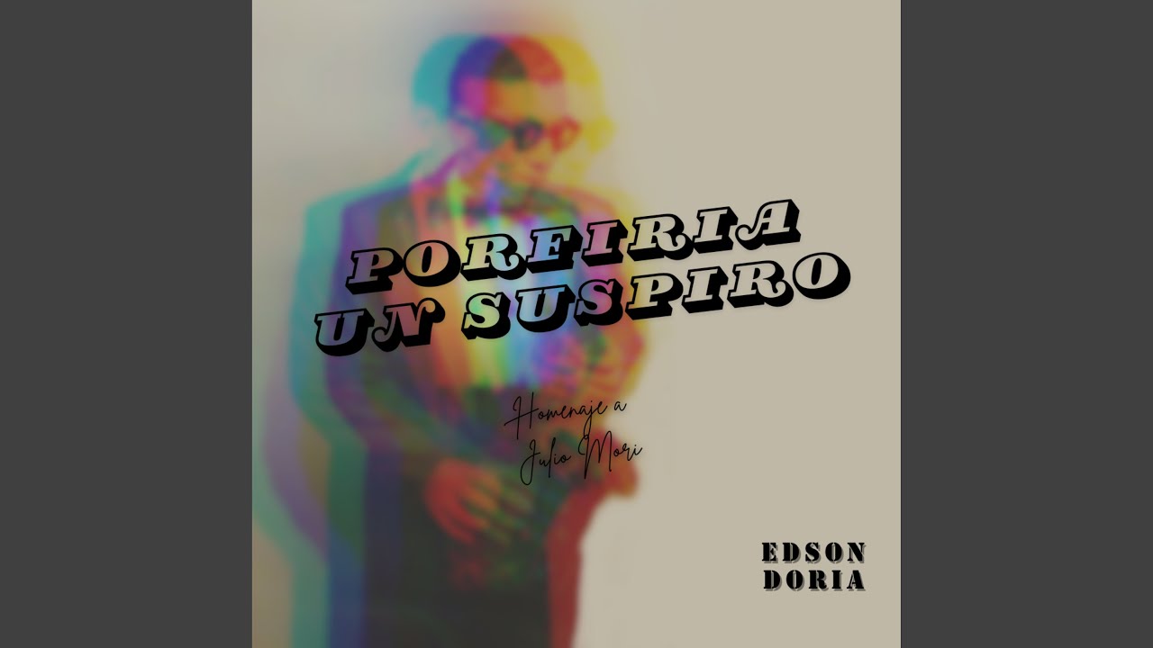 Homenaje a Julio Mori: Porfiria/Un Suspiro