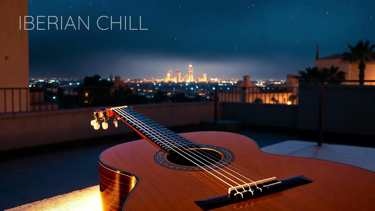 2AM Rooftop in Barcelona 🌙 Spanish Guitar Chill | Iberian Chill #006