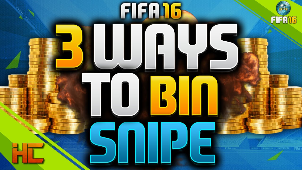 FIFA 16 | 3 WAYS TO BIN SNIPE (THE BEST WAYS TO BIN SNIPE & METHOD TO NOT GET BANNED)