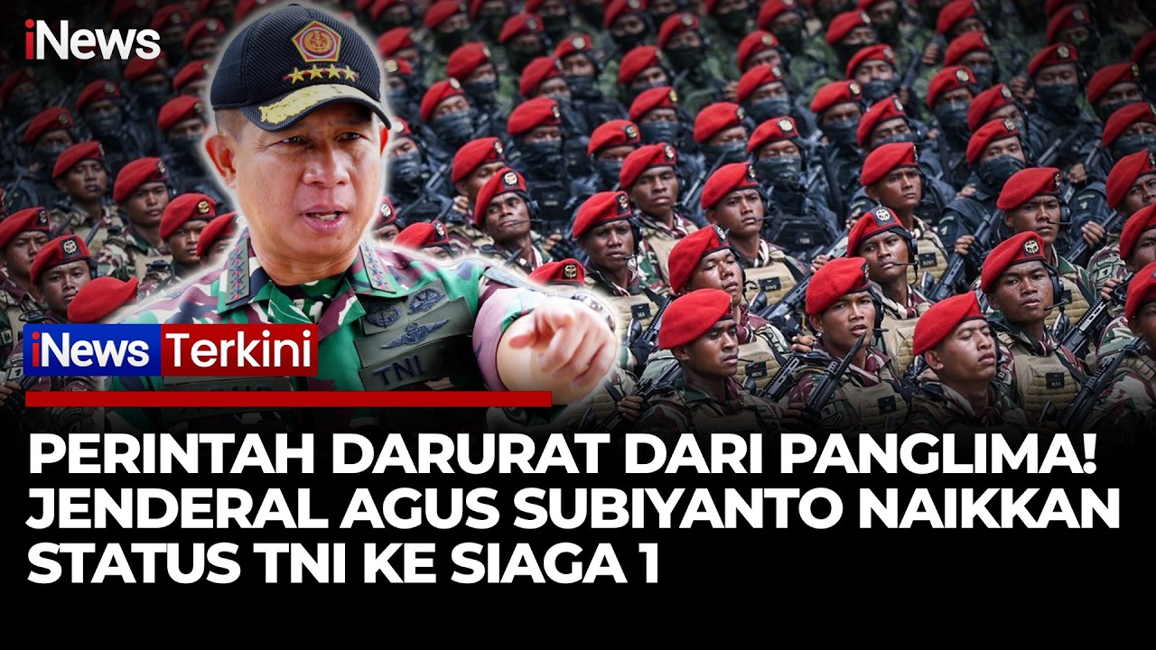 Jenderal Agus Subiyanto Naikkan Status TNI ke Siaga 1, Ada Apa? | iNews Terkini 7/3