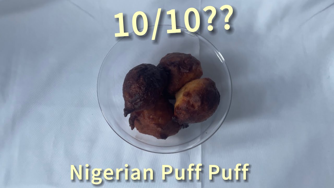 Janis Food Try:  Nigeria Puff Puff?