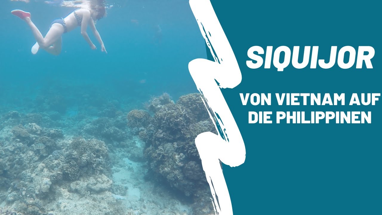 Von Vietnam auf die Philippinen Insel Siquijor | Weltreise Vlog #39, Philippinen