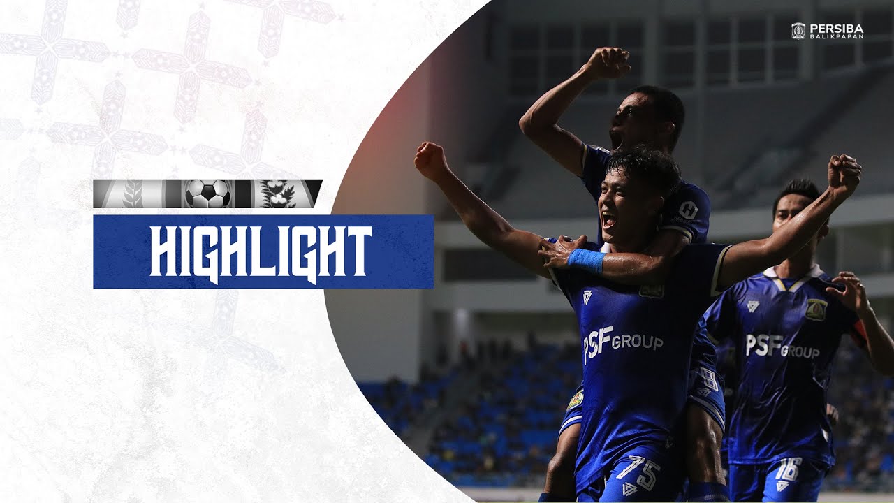 Persiba Balikpapan 2-1 Persipura Jayapura | HIGLIGHT | Liga 2 2022