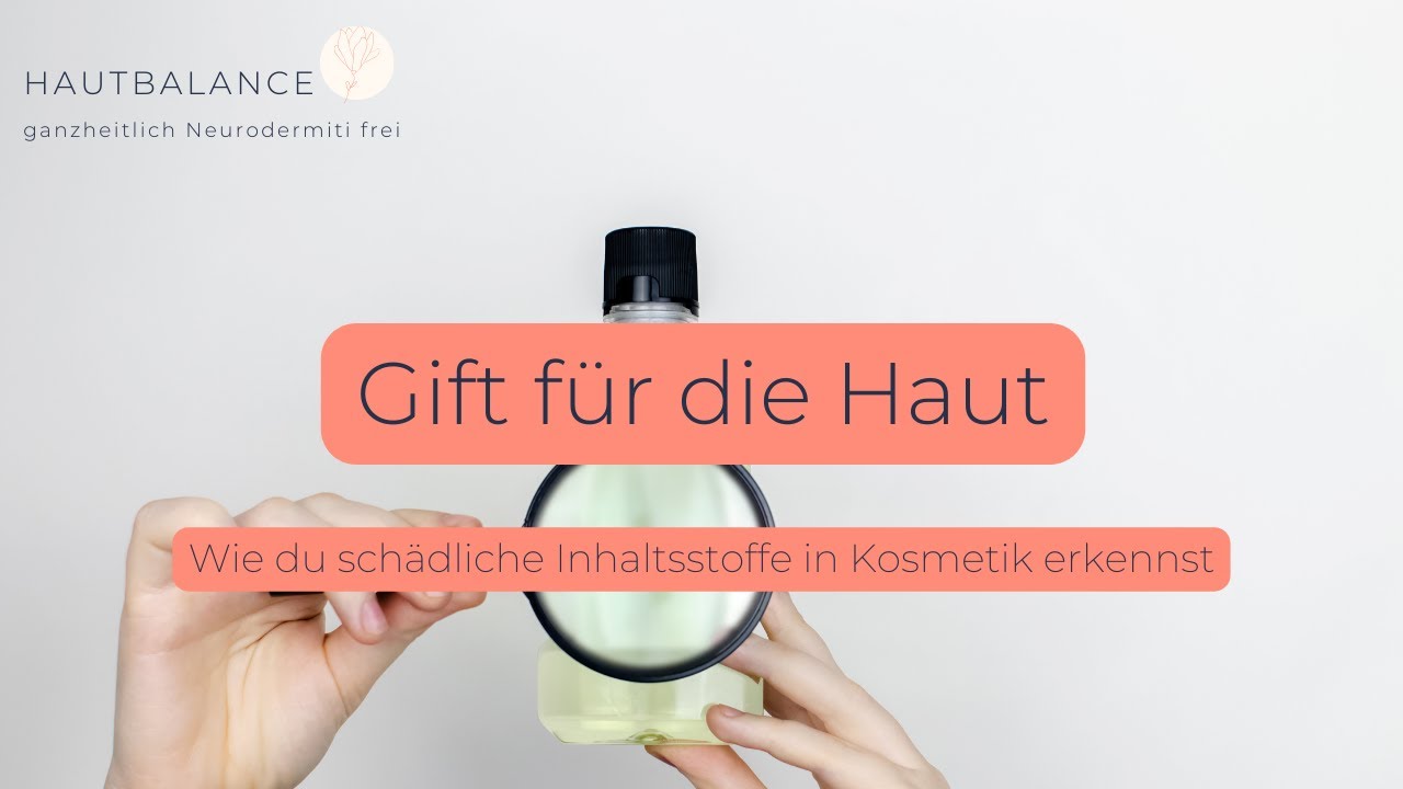 GIFT F&Uuml;R DIE HAUT: WIE DU SCH&Auml;DLICHE INHALTSSTOFFE IN KOSMETIK ERKENNST | Folge 57