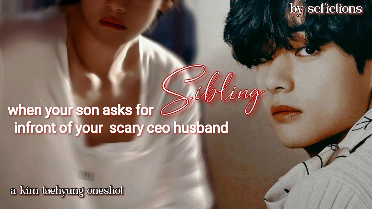 when ur son asks for Sibling infront of your scary ceo husband | kim taehyung oneshot