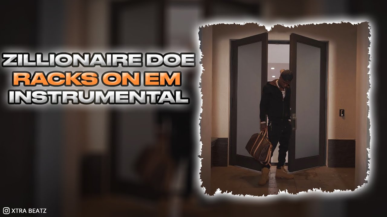 Zillionaire Doe - Racks On Em (INSTRUMENTAL