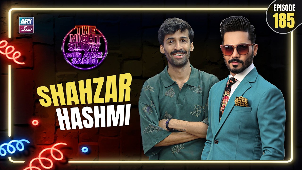 The Night Show with Ayaz Samoo | Shahzar Hashmi | EP 185 | 10 July 2026 | ARY Zindagi