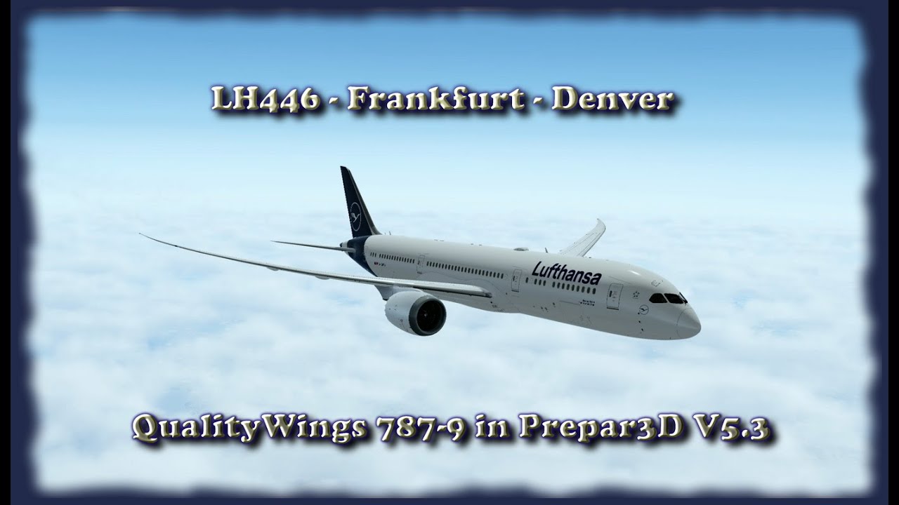 [P3D V5.3] Mit Lufthansa Dreamliner von Frankfurt nach Denver - LH446
