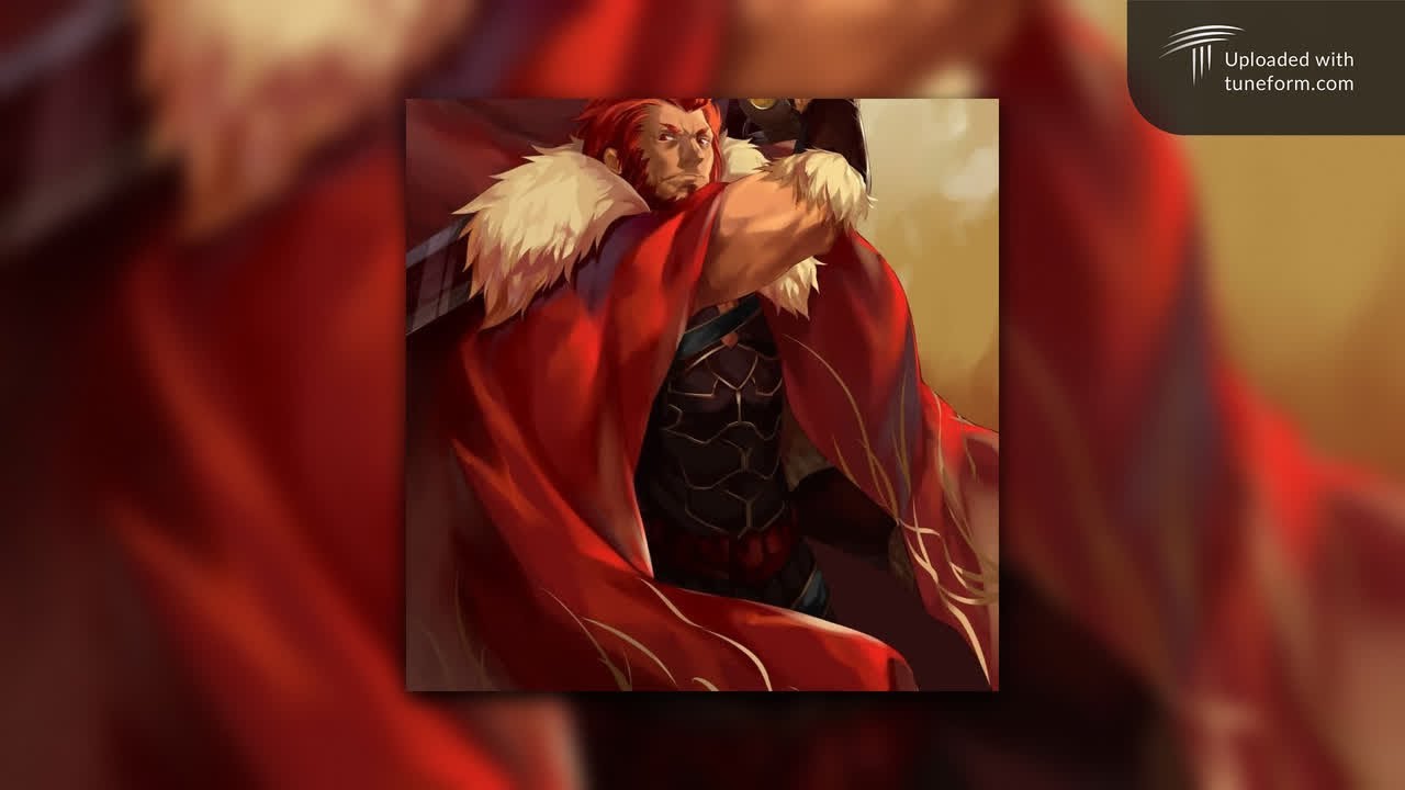 Fate/Zero - The Roar of My Name (Iskandar’s Song)