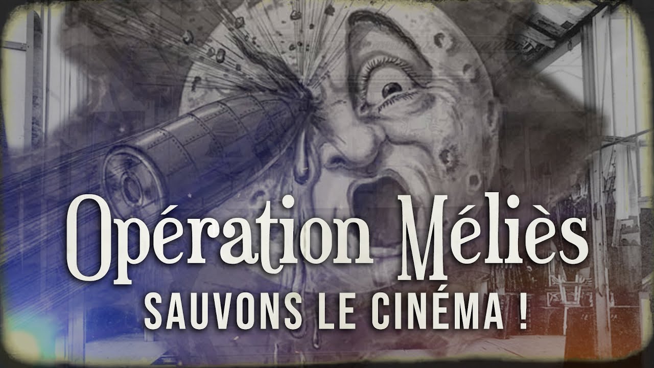 OPÉRATION MÉLIÈS : Sauvons le cinéma !