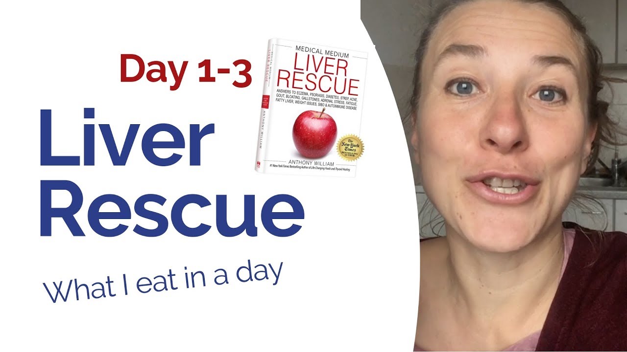 Liver Rescue  - Day 1-3 &ldquo;What I eat in a day&rdquo; (MEDICAL MEDIUM)