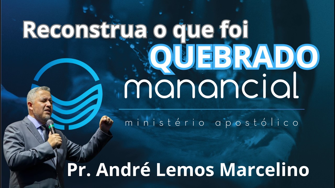 Reconstrua o que foi QUEBRADO - Ministério Apostólico Manancial STI PR