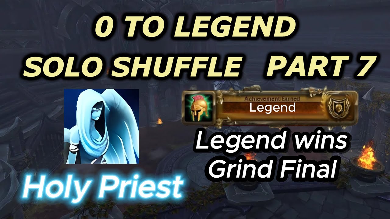 Holy Priest From 0 CR to Legend Solo Shuffle Arena Part 7  Final | Got Legend Title, WoW Retail PvP
