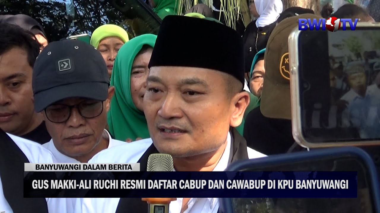 GUS MAKKI-ALI RUCHI RESMI DAFTAR CABUP DAN CAWABUP DI KPU BANYUWANGI