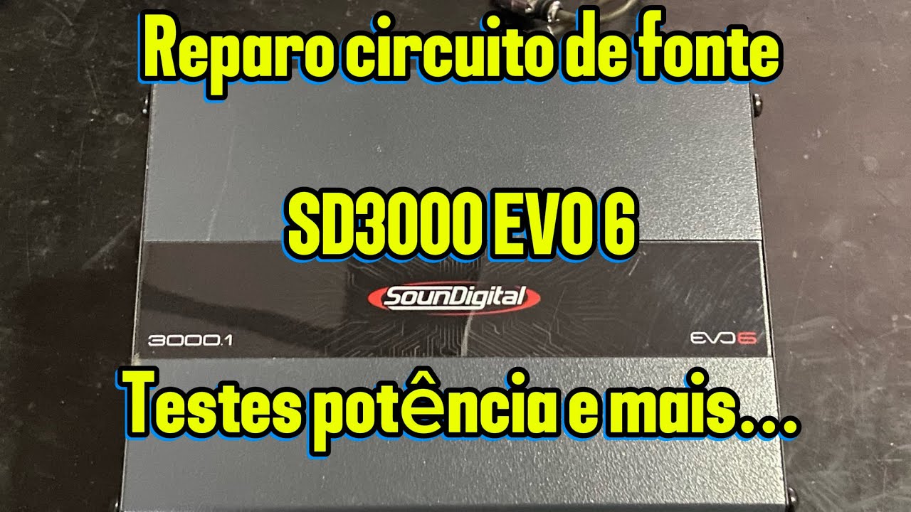 Reparo e testes de potência Soundigital SD3000 1Ω  EVO6 