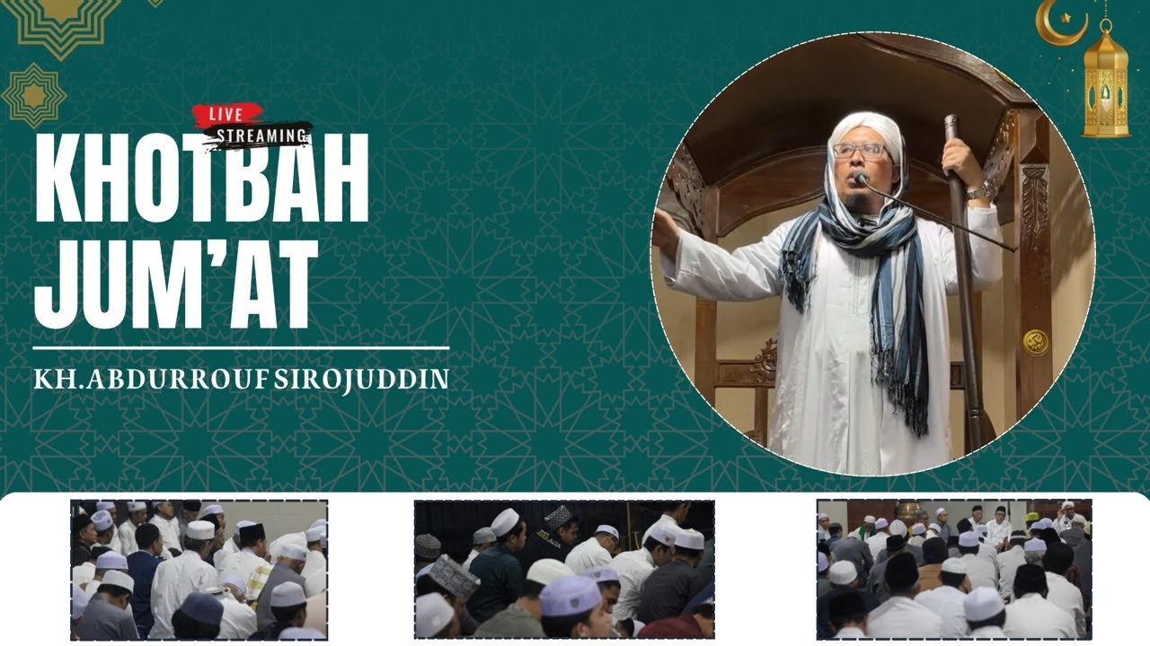 LIVE || KHOTBAH JUM'AT KH ABDURROUF SIROJUDDIN