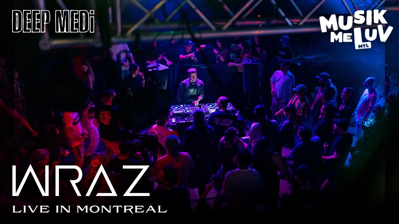 WRAZ LIVE IN MONTREAL (DEEP MEDi) - HOSTED BY MUSIK ME LUV