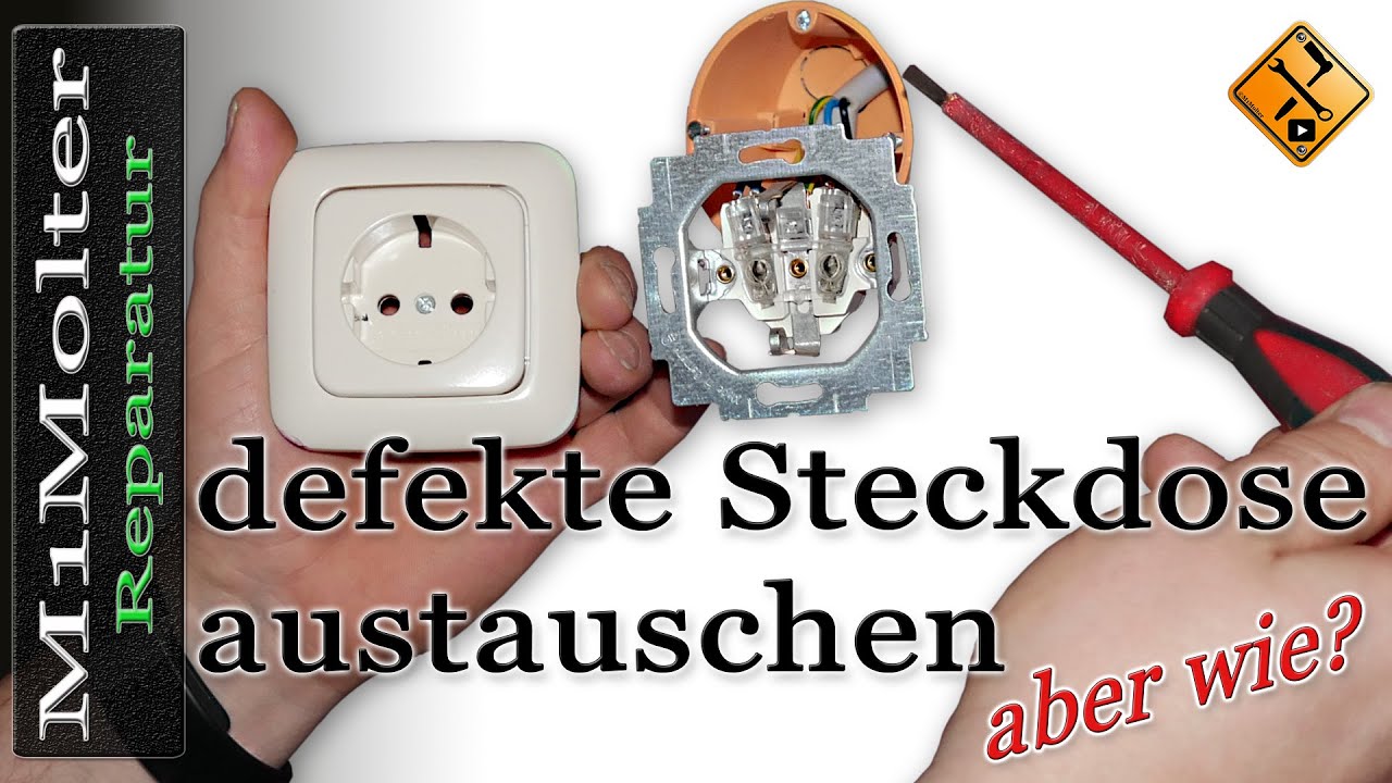Kaputte Steckdose austauschen - ausf&uuml;hrliche Erkl&auml;rung von M1Molter