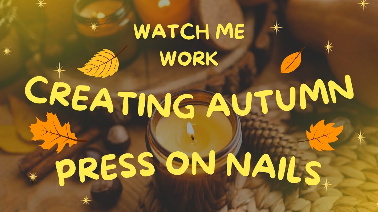 💅 Creating Autumn 🍂 Press On Nails 🧡 Easy Design | Tutorial | #nails #nailart #naildesigns #autumn 