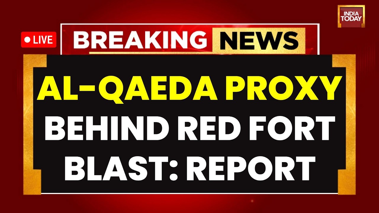 LIVE: UN Report Confirms Al Qaeda Proxy Role In Red Fort Blast That Killed 15 | India Today
